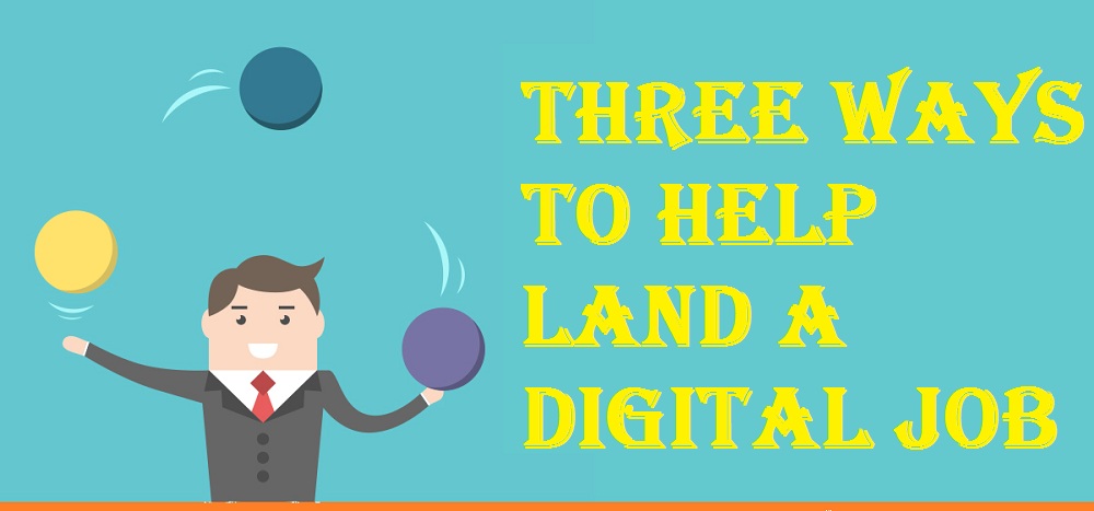 Three ways to help land a digital job